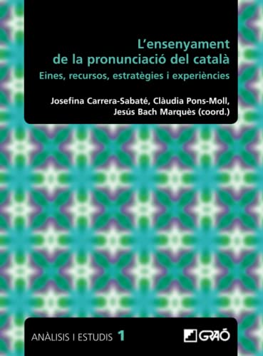 L’ensenyament de la pronunciació del català. Eines, recursos, estratègies i experiències